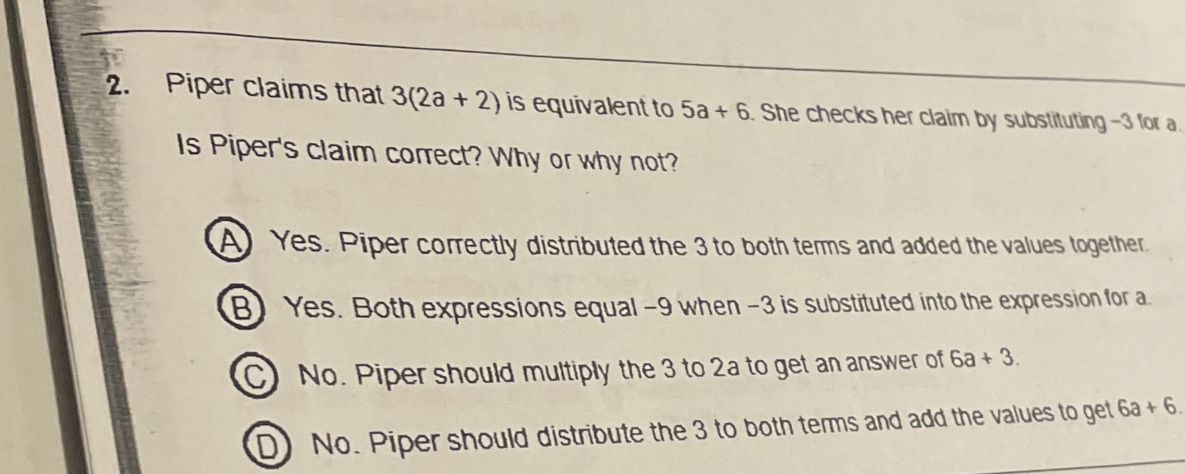 2. Piper claims that \( 3 ( 2 a + 2 ) \) is equiva...