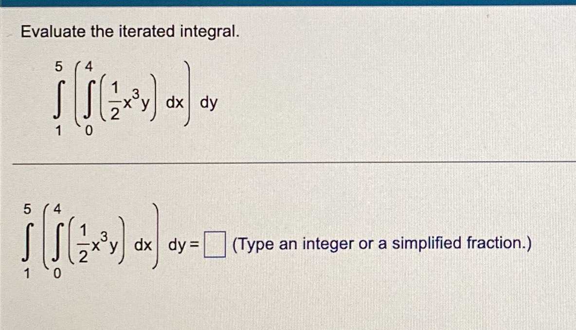 Evaluate The Iterated Integral. \( \int _ { 1 } ^ ... - CameraMath