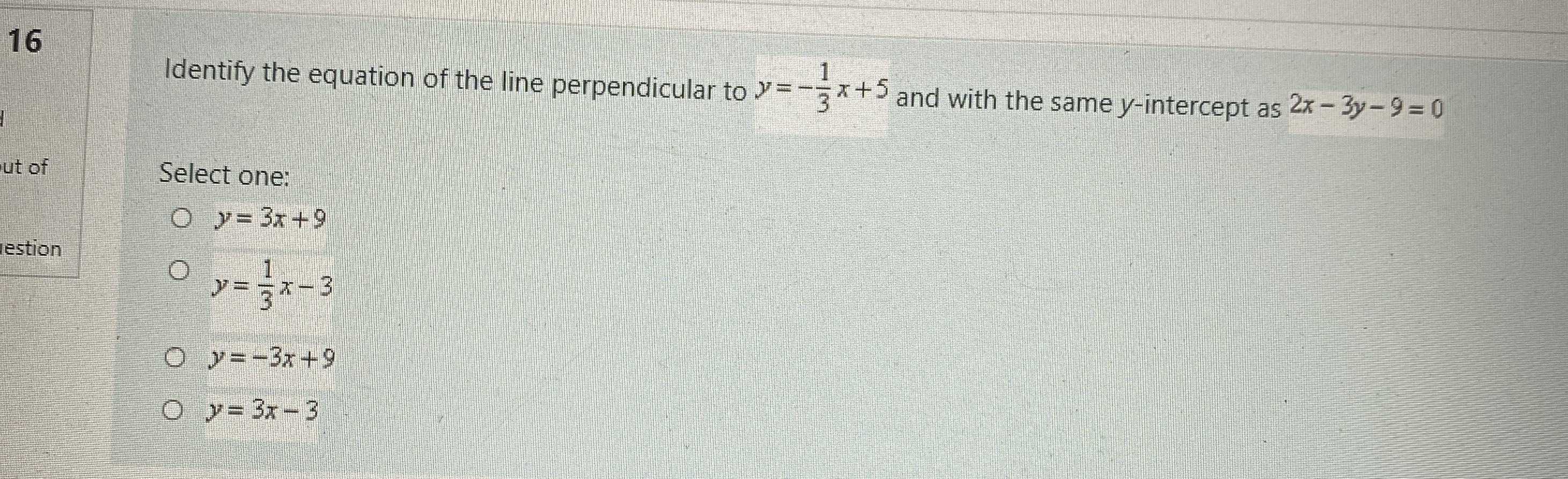 Identify the equation of the line perpendicular to y=-frac13x+5 and ...