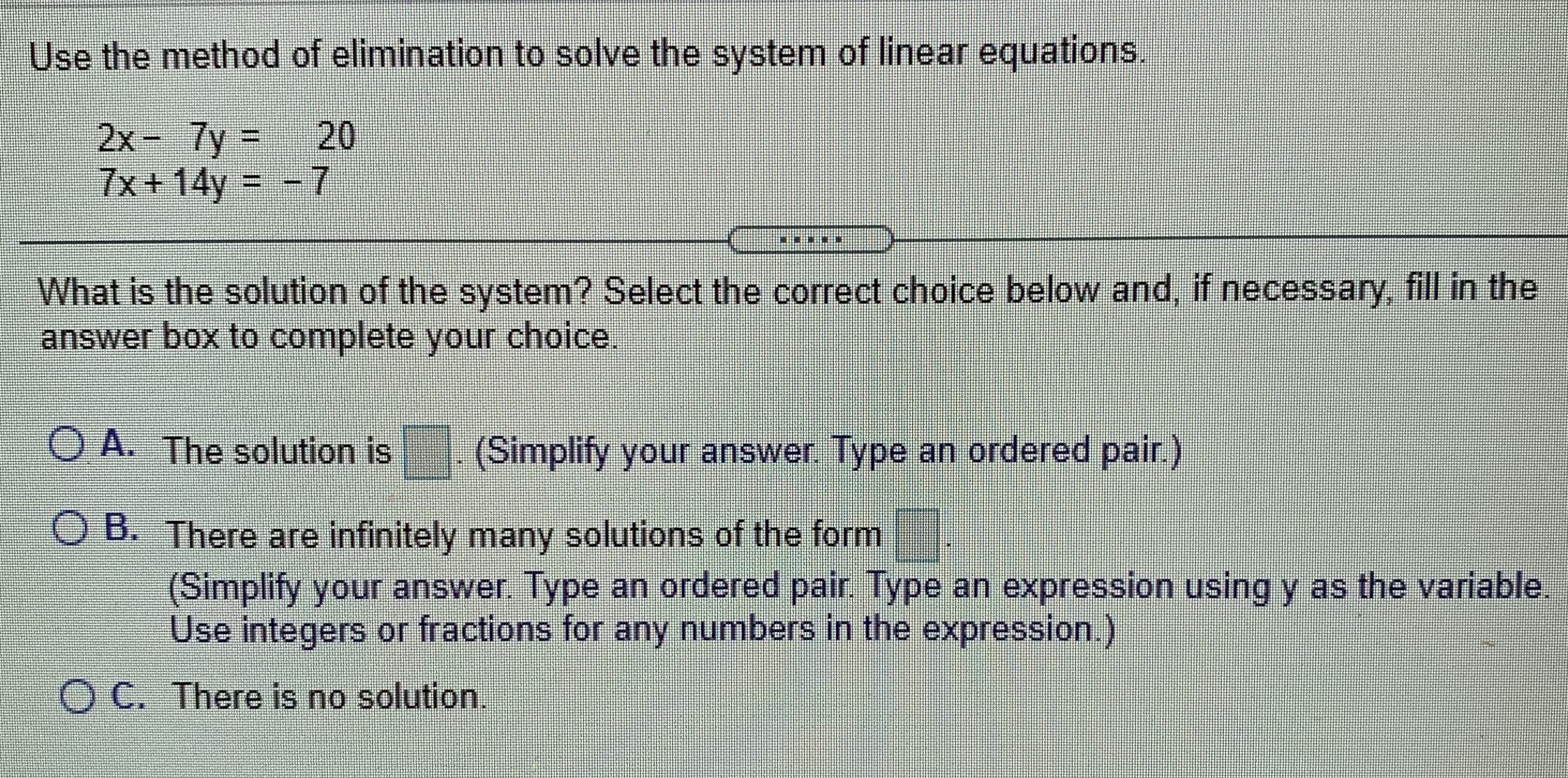 Use the method of elimination to solve the system ...