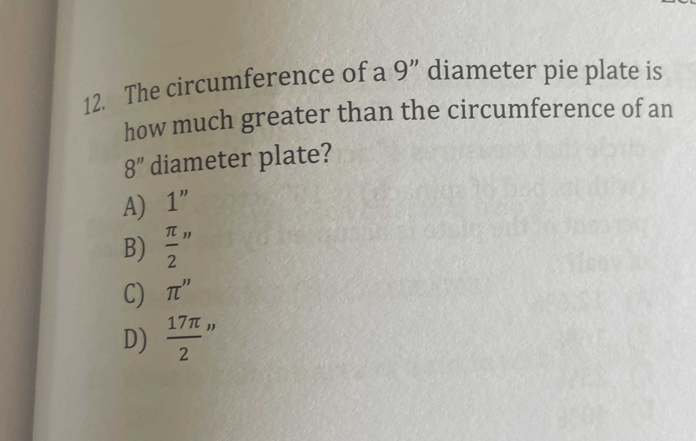 12. The circumference of a 9" diameter pie plate i... CameraMath