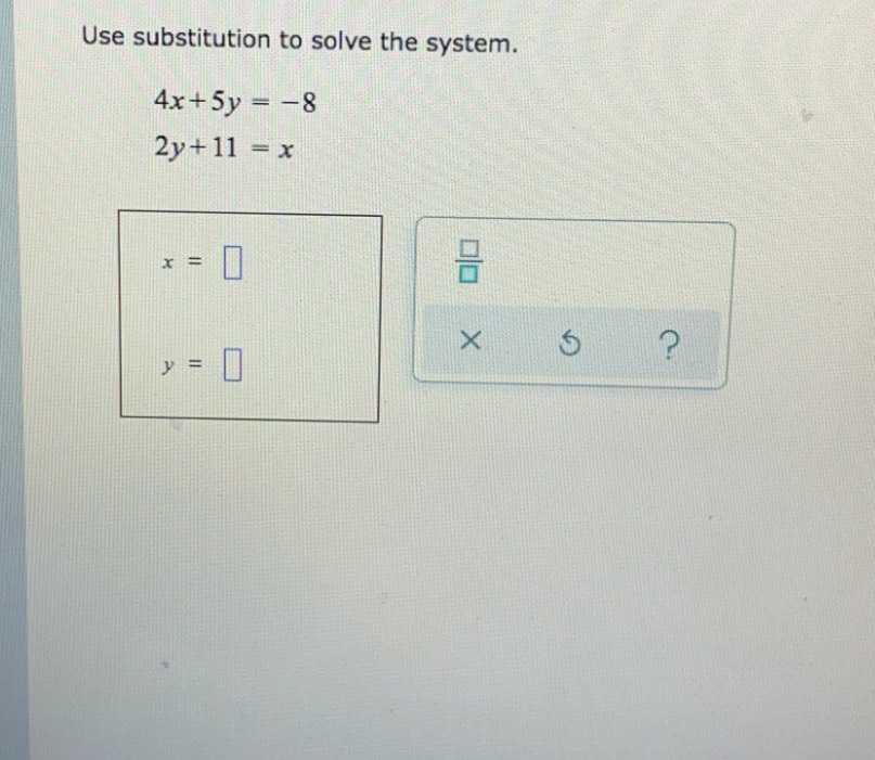 use-substitution-to-solve-the-system-4x-5y-8-2y-11-x-upstudy