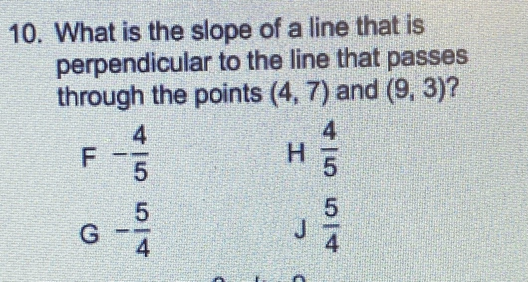 10. What is the slope of a line that is perpendicu...