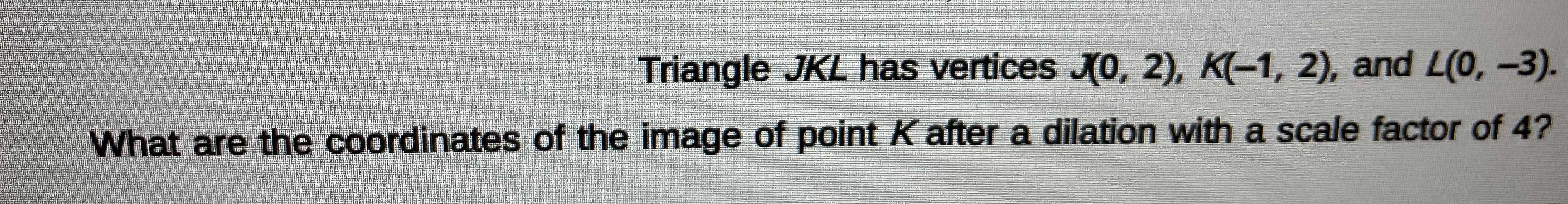 Triangle J K L Has Vertices J 02 K Cameramath 8894