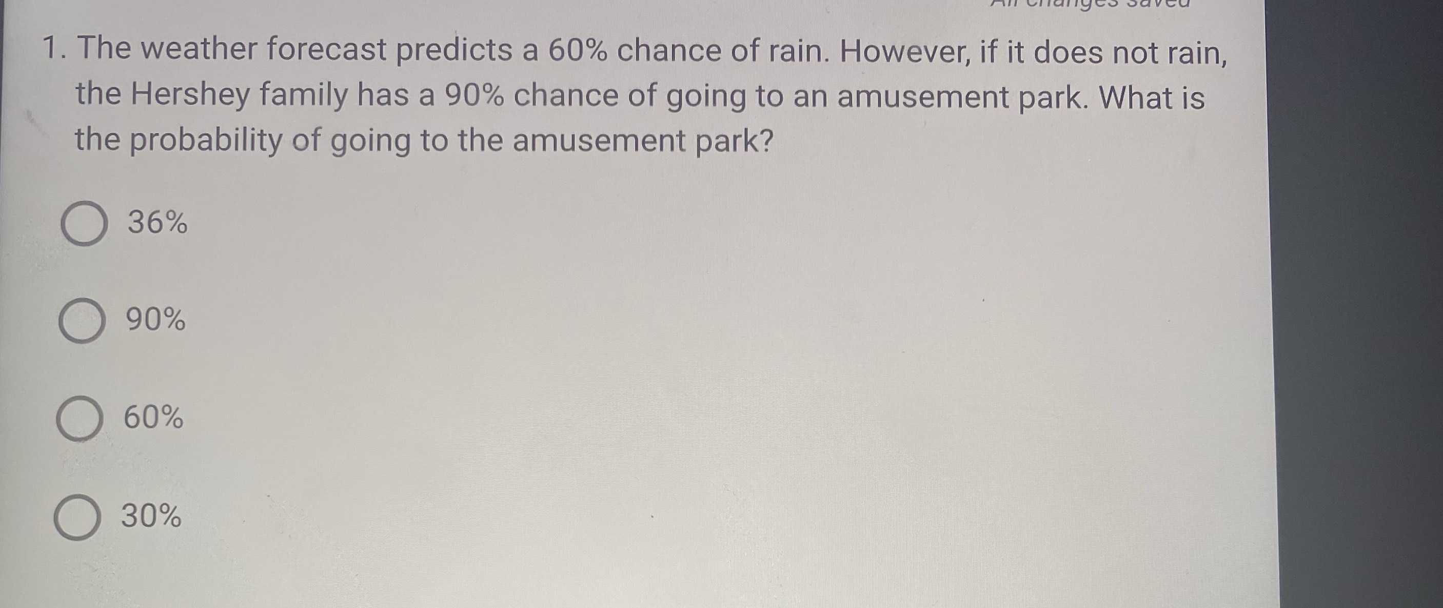 The weather forecast predicts a 60 chance of rain. However, if it does